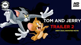 TOM AND JERRY Trailer 2 New 2021 Animated Movie