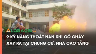 9 kỹ năng thoát nạn khi có cháy xảy ra tại chung cư, nhà cao tầng