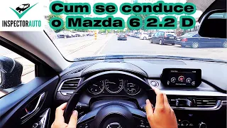 Cum se conduce Mazda 6 2.2 diesel 2017 175 | POV TEST DRIVE | La volanul unei Mazda 6