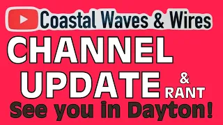 Coastal Waves & Wires - Channel Update and Ham Radio Rant