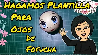 Hagamos Plantilla para ojos de fofucha