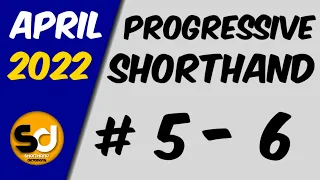 # 5 - 6 | 100 wpm | Progressive Shorthand | April 2022