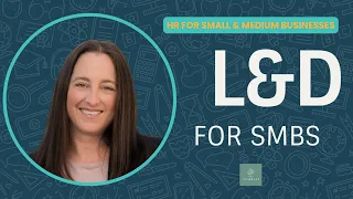 Training Employees In Small Business - Tips for L&D