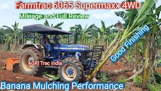 Farmtrac 6065 4WD Tractor Banana Mulching Performance | Farmtrac 6065 4WD Tractor mileage and Price