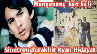 Ryan Hidayat untuk Sinetron Terakhirnya Tirai kasih yang terkoyak 90an