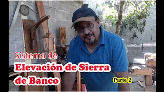 Sistema de Elevacion para Sierra de Banco (El Mas Simple del Mundo) parte 2