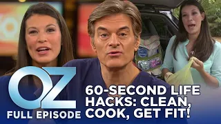 Dr. Oz | S7 | Ep 11 | 60-Second Life Hacks with Dr. Oz: Clean, Cook, & Get Fit Fast! | Full Episode