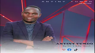 ANYINY TUMDO BY DR LUCKY MESH OFFICIAL AUDIO (+256788667997)