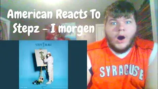 American Reacts To | Stepz - I morgen | Danish Rap