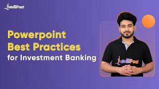 Powerpoint Best Practices for Investment Banking | Investment Banking Course | Intellipaat