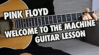 Pink Floyd Guitar Lesson - Welcome to the Machine