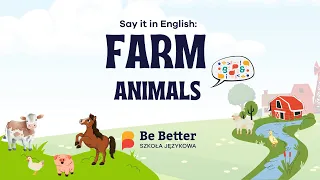 Farm Animals 🐮🐔 SAY IT IN ENGLISH 💙 Angielski dla dzieci - Szkoła Językowa Be Better