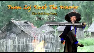 Tuam Leej Kuab The Hmong Shaman Warrior (Part 702)