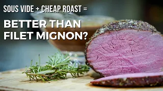 Can Sous Vide Make a Cheap Roast Taste Like Filet Mignon?