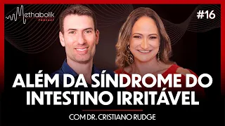 Além da síndrome do intestino irritável | Methabolik Podcast #16 com Dr Cristiano Rudge