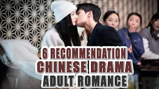 6 Recommendations for Adult Romance Chinese Drama