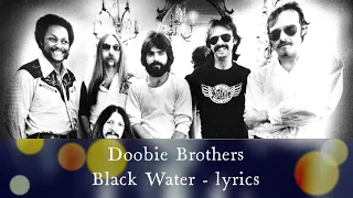 The Doobie Brothers - Black Water - lyrics