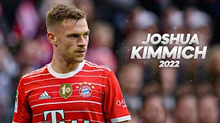 Joshua Kimmich - Full Season Show - 2022ᴴᴰ