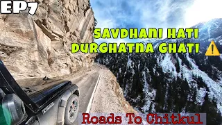 Extremely Dangerous Roads To Chitkul  | ExploreTheUnseen2.0