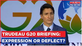 Canadian PM Justin Trudeau's G20 Meet Briefing | Freedom Of Expression Or Political Strategy? | News