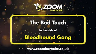 Bloodhound Gang - The Bad Touch - Karaoke Version from Zoom Karaoke