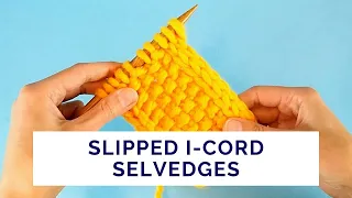 Simple Way to Make Beautiful Side Edges | Slipped I-Cord Selvedges