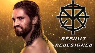 Seth Rollins "Rebuilt & Redesigned" (Seth Rollins Tribute)