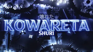 MY HARDEST! "KOWARETA" 100% (Extreme Demon) by Shuri I Geometry Dash 2.11