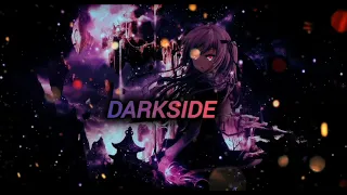 Nightcore-Lyrics™:DARKSIDE