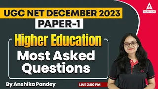 Higher Education UGC NET Most Asked Questions | UGC NET Paper 1 By Anshika Pandey