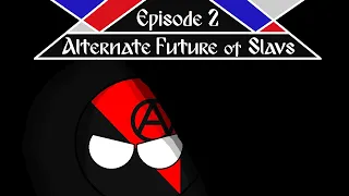 Alternate Future of Slavs - Episode 2 | Communication