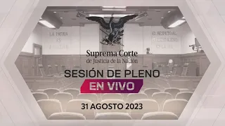 Sesión del Pleno de la #SCJN 31 agosto 2023