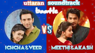 uttaran soundtrack battle-ichcha&veer-meethi&akash