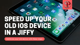 How to Speed Up Your Old iPhone or iPad in a Jiffy