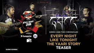 No1 Yaari JamPad | Every Night Like Tonight | Teaser | Girish and The Chronicles | Artist Aloud