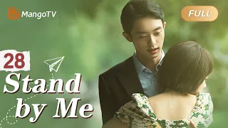 【ENG SUB】EP28 Embark on a Journey of Growth, Love, Friendship | Stand by Me | MangoTV English