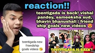 REACTION Teentigada is back Vishal Pandey Sameeksha Sud Bhavin Bhanushali Friendship goals new video