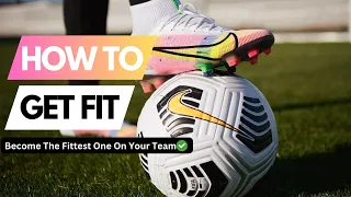 How To Get Fit For Football/Soccer Players | Football Fitness Training