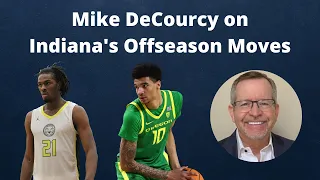 Mike DeCourcy on Indiana Basketball's Offseason Moves