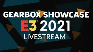 Gearbox E3 2021 Showcase Livestream