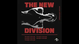 The New Division - Enough Is Enough (Trades Secrets Remix)