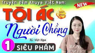 Truyện nhân quả có thật: TỘI ÁC NGƯỜI CHỒNG - Tập 1 - Kể Chuyện Đêm Khuya Ngủ Ngon #mcthuhue