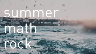 summer days (math rock mix)
