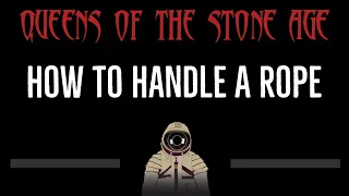 Queens of the Stone Age • How To Handle A Rope (CC) 🎤 [Karaoke] [Instrumental Lyrics]
