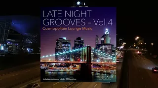 Trailer "Out Now" Late Night Grooves Vol.4  - cosmopolitan lounge grooves