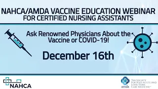 NAHCA/AMDA Vaccine Education Webinar - CNA Focus, Dec 16, 2020