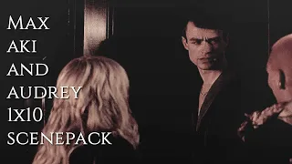 Max,Aki, And Audrey 1x10 Scenepack || + Download Link