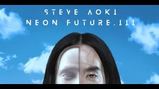 Steve Aoki presents the album "Neon Future" III