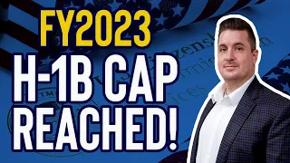 H-1B CAP for FY 2023 COMPLETE! USCIS Announcement & Analysis