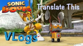 Sonic Boom Vlogs - Episode 3 - Translate This